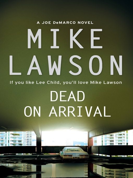 Title details for Dead on Arrival by Mike Lawson - Available